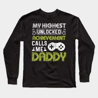 My Highest Unlocked Achievement Calls Me Daddy Long Sleeve T-Shirt
